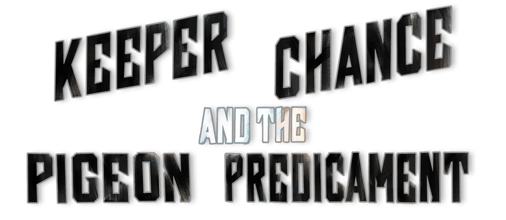 Keeper Chance and the Dubious Doppelganger